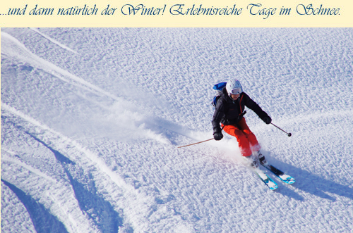 ...und dann natürlich der Winter! Erlebnisreiche Tage im Schnee.